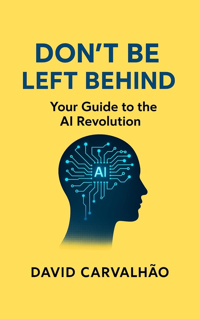Cover of Don't Be Left Behind: Your Guide to the AI Revolution by David Carvalhão